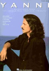 Hal Leonard Corporation YANNI  -  Selections from "If I Could Tell You" and "Tribute"  / s