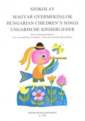 Hungarian Children&apos;s Songs - Maďarské písničky pro děti v úpravě pro dvě a tři zobcové flétny