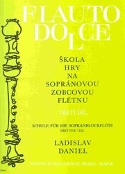 FLAUTO DOLCE 3 - SOPRANO by L.Daniel   škola hry na sopránovou zobcovou flétnu