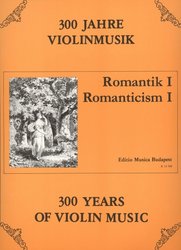 300 Years of Violin Music: ROMANTICISM 1 / housle a klavír