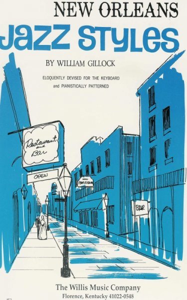 The Willis Music Company JAZZ STYLES - NEW ORLEANS - GILLOCK