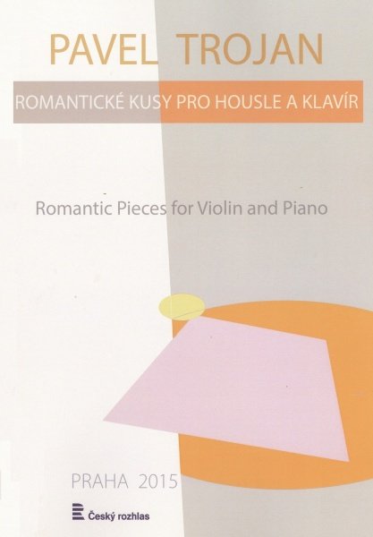 Romantické kusy pro housle a klavír - Pavel Trojan