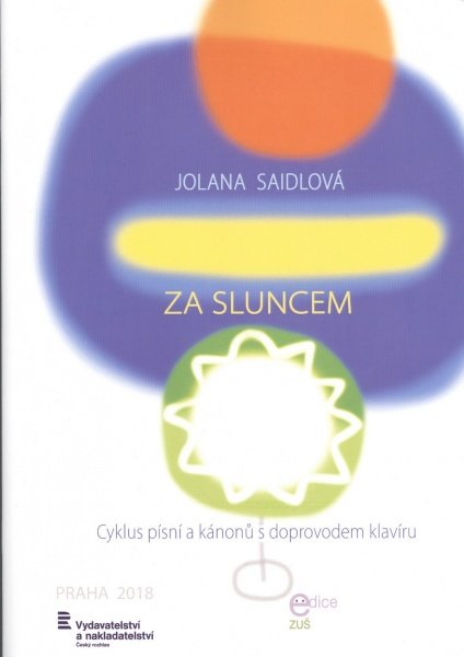 Jolana Saidlová: ZA SLUNCEM - cyklus písní a kánonů s doprovodem klavíru