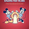 Disney Duets for Kids - 10 Great Songs Arranged for Vocal Duet + Audio Online / vocal duet + piano