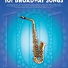 101 Broadway Songs for Alto Sax / 101 muzikálových melodií pro altový saxofon