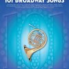 101 Broadway Songs for Horn / 101 muzikálových melodií pro lesní roh