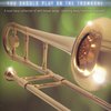 First 50 Songs (You Should Play on the Trombone) / prvních 50 skladeb pro pozoun