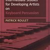 Intermediate Studies for Developing Artists on Keyboard Percussion by Patrick Roulet