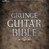 Grunge Guitar Bible (2nd Edition) / kytara + tabulatura