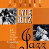 Jumpin&apos; Jim&apos;s Ukulele Masters: Lyle Ritz - Jazz + CD // zpěv/akordy