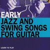 String Letter Publishing EARLY JAZZ&SWING SONGS FOR GUITAR + CD