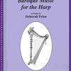 BAROQUE MUSIC FOR THE HARP arranged by Deborah Friou