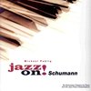 JAZZ ON! - SCHUMANN + CD / sólo klavír