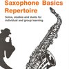 Saxophone Basics Repertoire / sóla, dueta a skladby s klavírním doprovodem