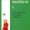 MALIČKÁ SU 3 - zpěvník pro děti mateřských a základních škol - zpěv/akordy