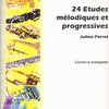 24 ETUDES MELODIQUES ET PROGRESSIVES - PORRET JULIEN - cornet &amp; trompette