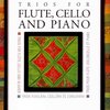 TRIOS FOR FLUTE, CELLO &amp; PIANO / partitura + party