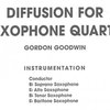 Diffusion for Saxophone Quartet (SATB) by Gordon Goodwin
