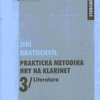 Akademie múzických umění Praktická metodika hry na klarinet III. (literatura) - Jiří Kratochvíl