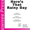 Here&apos;s That Rainy Day / SATB* a klavír/akordy