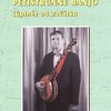 Pětistrunné banjo (úplně) od začátku - Petr Brandejs + DVD