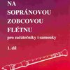 Škola hry na zobcovou flétnu 1 - pro začátečníky i samouky - Jaroslav Stojan