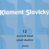 12 malých etud - Klement Slavický / klavír