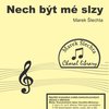 Nech být mé slzy / SATB a cappella