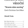 Zdeněk Trnka: Koledová mše vánoční &quot;Nesem vám noviny&quot; pro smíšený sbor a komorní orchestr / partitura + party