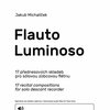 Flauto Luminoso / 17 přednesových skladeb pro sólovou zobcovu flétnu