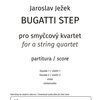 Ježek, Jaroslav: BUGATTI STEP pro smyčcový kvartet