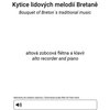 Kytice lidových melodií Bretaně / altová zobcová flétna a klavír