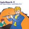 QUERFLOETE SPIELEN - SPIELBUCH 2 - Cathrin Ambach / přednesové skladby pro příčnou flétnu a klavír