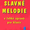 SLAVNÉ MELODIE 1 v lehké úpravě pro klavír + CD
