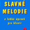 SLAVNÉ MELODIE 2 v lehké úpravě pro klavír + CD