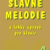 SLAVNÉ MELODIE 4 v lehké úpravě pro klavír + CD