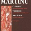 Martinů: Čtyři písně na slova české lidové poezie / zpěv a klavír