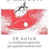 POSLYŠTE S RADOSTÍ + CD / 30 koled ve vícehlasých úpravách pro společné muzicírování