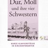 DUR, MOLL und ihre vier SCHWESTERN + CD / kurz klavírní hry v církevních stupnicích