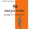 50 etud pro trubku pro žáky 2.-3. ročníku ZUŠ - Miloslav Procházka