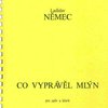 CO VYPRÁVĚL MLÝN - Ladislav Němec - zpěv/klavír