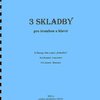 3 SKLADBY PRO TROMBON &amp; KLAVÍR ( Škroup, Kunkel, Jansen )