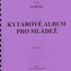 KYTAROVÉ ALBUM PRO MLÁDEŽ - Pavel Janíček