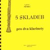 NELA - hudební nakladatelstv 5 SKLADEB PRO DVA KLARINETY&PIANO - Ladislav Němec