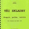 TŘI SKLADBY (Kvapík, Polka, Valčík) 1 piano 6 rukou - Ladislav Němec