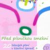 Před písničkou smekni + CD / 20 lidových písní v úpravě Milana Dvořáka