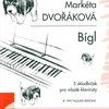 BÍGL - 5 skladbiček pro mladé klavíristy - Markéta Dvořáková
