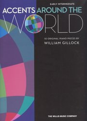 Accents Around the World by William Gillock / 10 originálních skladeb pro mírně pokročilé klavíristy