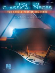 First 50 Classical Pieces (You Should Play On The Piano) / prvních 50 klasických skladeb pro klavír