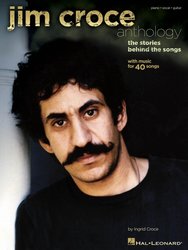 JIM CROCE Anthology - The Stories Behind the Songs // klavír/zpěv/kytara